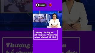 Thượng tá Công an kể chuyện 170 lần thi hành án và tự tay chuẩn bị đồ chôn cất tử tù  #pháántv