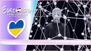 Eurovision 2020 - Who Should Represent Ukraine? 