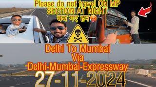 #Delhimumbaiexpressway से delhi से mumbai gaye और क्या होगया 27/11/2024 latestupdate