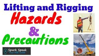 Lifting, Rigging hazards & precautions l Lifting and Rigging Safety l Spark Speak