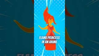 Flame Princess Ignites the Anime World! #adventuretime #cartoonnetwork