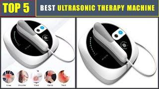 BEST Ultrasonic Therapy Machine In 2024 - Top 5 Ultrasonic Therapy Machine For Pain Relief Massage