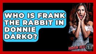 Who Is Frank The Rabbit In Donnie Darko? - The Horror Reel