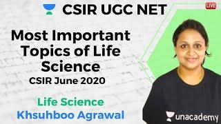 Most Important Topics | Life Science | Unacademy Live- CSIR UGC NET | Khushboo Agrawal