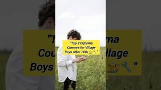 Top 3 Diploma Courses for village boys after 10th
