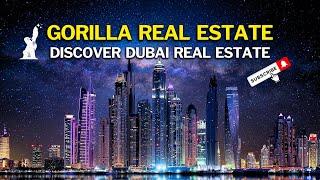 Discover Dubai Real Estate Market with Gorilla Real Estate | Expert Agents & Exclusive Analysis