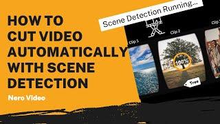 How to Cut Video Automatically with Scene Detection | Nero Video Tutorial