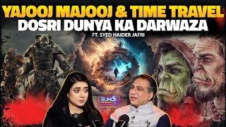 Yajooj Majooj and Time Travel | Portals in Islam | Parallels Universe | Ft. Syed Haider Jafri