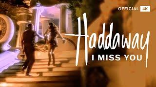 Haddaway - I Miss You (4K Version)