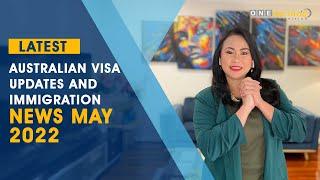 Latest Australian Visa Updates and Immigration News May 2022