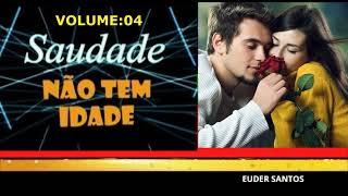 Saudade não tem Idade Vol 04#Músicas Internacionais#Músicas Antigas