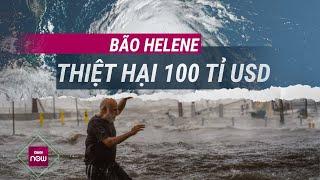 Siêu bão Helene đổ bộ nước Mỹ: Ít nhất 64 người thiệt mạng, thiệt hại gần 100 tỉ USD | VTC Now