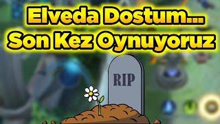 Dostumla Son Bir Kez Oynuyorum Elvada Gittiğin Yerde Kendine İyi Bak Mobile Legends