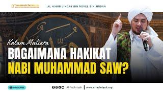 BAGAIMANA HAKIKAT NABI MUHAMMAD SAW? GAK ADA YANG TAHU | HABIB JINDAN BIN NOVEL BIN JINDAN