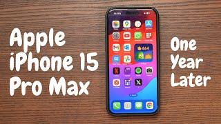 Apple iPhone 15 Pro Max - One Year Later