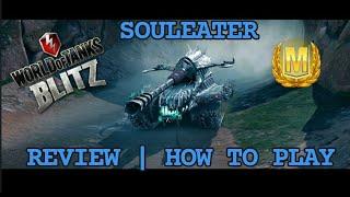 Souleater | Review | Guide | How to play | WOTB | WOTBLITZ | World of tanks Blitz