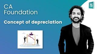 Concept of depreciation CA Foundation | Accounting | English I CA Sandesh