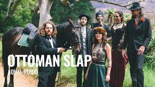 Ottoman Slap - Aquel Ruido. Balkan World Music