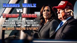 Harris Walz vs Trump Vance: Who’s Better for Trucking?