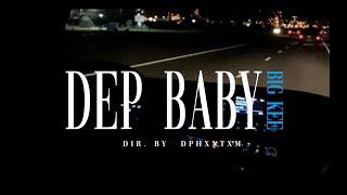 DEP BABY -BIG KEE  (OFFICIAL VIDEO) #LLFonzo