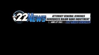 WITN 22 News On the Scene | Attorney General Jennings Announces Major Gang Indictment