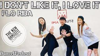 I Don't Like It, I Love It | Flo Rida | The Ken DanceFit | Zumba | HipHop