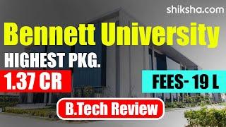 Bennett University BTech Review | Fees, Admission, Placements, Cutoff