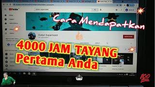 Cara Mendapatkan 4000 Jam Tayang Pertama Anda