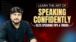 The Art of Speaking Confidently - English Speaking Tips | IELTS - PTE