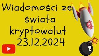 WIADOMOŚCI ZE ŚWIATA KRYPTOWALUT 23.12.2024 BITCOIN SPADA