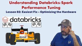 Understanding Databricks & Apache Spark Performance Tuning: Lesson 02 - Spark Hardware