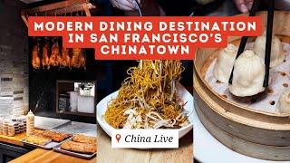 Modern Dining Destination in San Francisco's Chinatown - China Live Restaurant | Restaurant Review