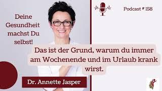 Warum Du immer am Wochenende und im Urlaub krank wirst (Folge: 158)