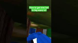 How to get the tree hat in big scary! #oculus #oculusgaming #funny #oculusquest2 #vr #gorillatag