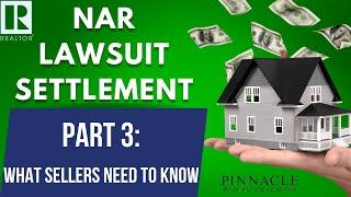 NAR LAWSUIT SETTLEMENT PART 3: How Real Estate Agents Need To Educate Sellers Moving Forward