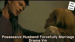 Possessive Lover Toxic Husband Forcefully Marriage Drama Vm Hindi Mix Song|Hate But Love