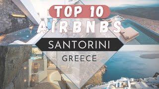 A Virtual Tour of the Top 10 COOLEST Airbnb's in Santorini Greece