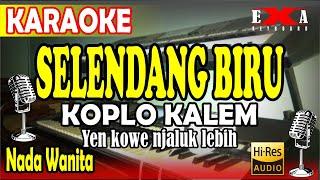 SELENDANG BIRU KARAOKE KOPLO KALEM NADA RENDAH