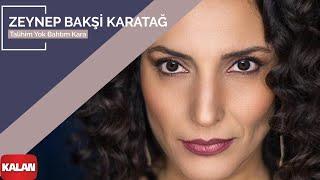 Zeynep Bakşi Karatağ – Talihim Yok Bahtım Kara  I Mozaik © 2016 Kalan Müzik