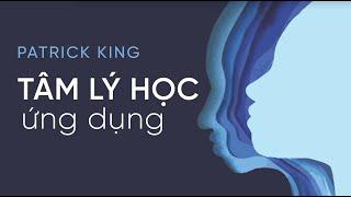 [Sách Nói] Tâm Lý Học Ứng Dụng - Chương 1 | Patrick King