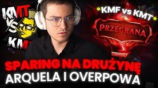 SPRAING NA DRUŻYNĘ ARQUELA I OVERPOWA  *KMF vs KMT*