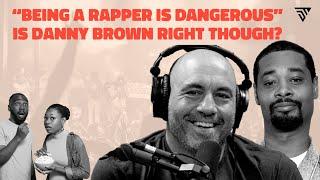 "Being a rapper is DANGEROUS" @dannybrownbruhbruh tells @joerogandotnet, HOWEVER is this TRUE?