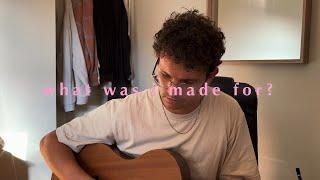 What Was I Made For - Billie Eilish (Cover)