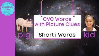 CVC Words with Pictures: Short i Words | Learning How to Read