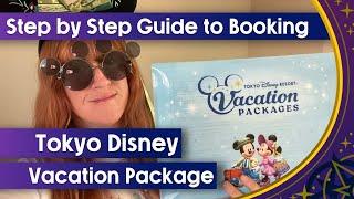 Step by Step Guide to Booking a Tokyo Disney Resort Vacation Package for Disneyland and DisneySea