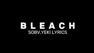 BLEACH : YEKI ( Full Lyrics)