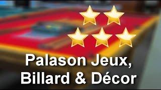 Palason Jeux, Billard & Décor  Exceptional  Five Star Review by