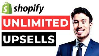 Unlimited Upsells For Shopify