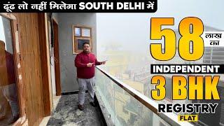 इतना सस्ता 3BHK Flat वो भी Registry और Loan के साथ | Affordable Independent 3 BHK In South Delhi |