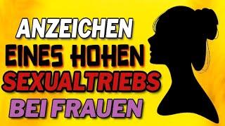 Anzeichen eines hohen Sexualtriebs bei Frauen | weibliche Sexualität